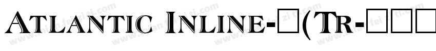 Atlantic Inline-中(Tr字体转换